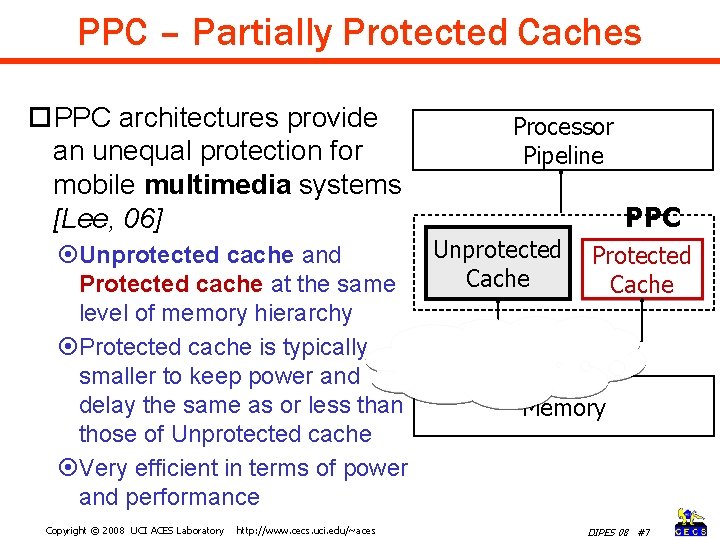 PPC – Partially Protected Caches PPC architectures provide an unequal protection for mobile multimedia