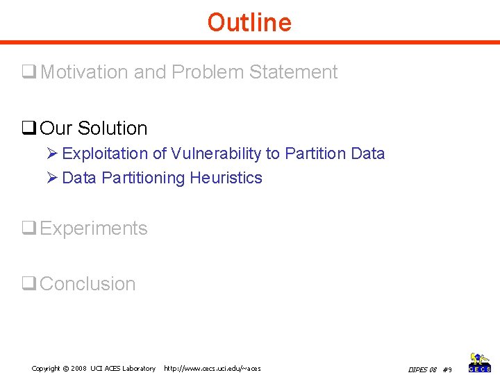 Outline q Motivation and Problem Statement q Our Solution Ø Exploitation of Vulnerability to