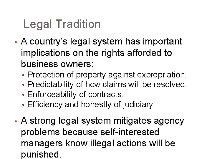 Legal Tradition • A country’s legal system has important implications on the rights afforded