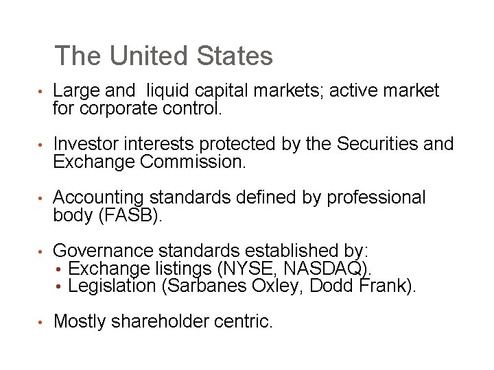 The United States • Large and liquid capital markets; active market for corporate control.