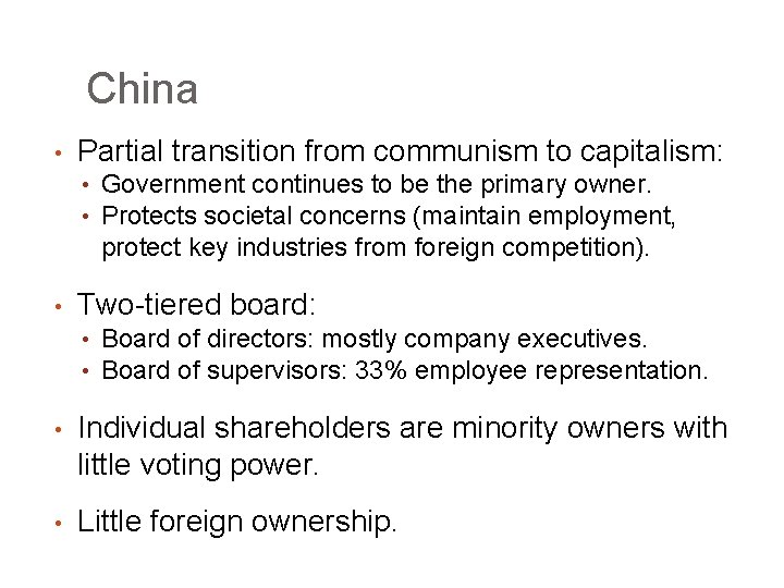 China • Partial transition from communism to capitalism: • Government continues to be the