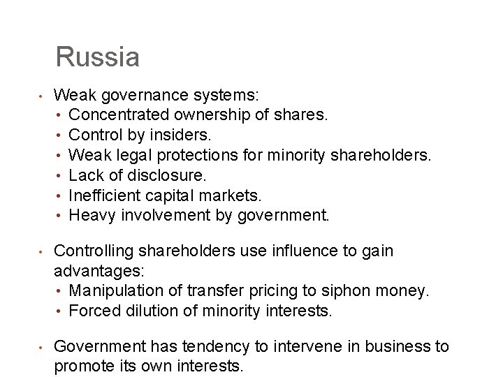 Russia • Weak governance systems: • Concentrated ownership of shares. • Control by insiders.