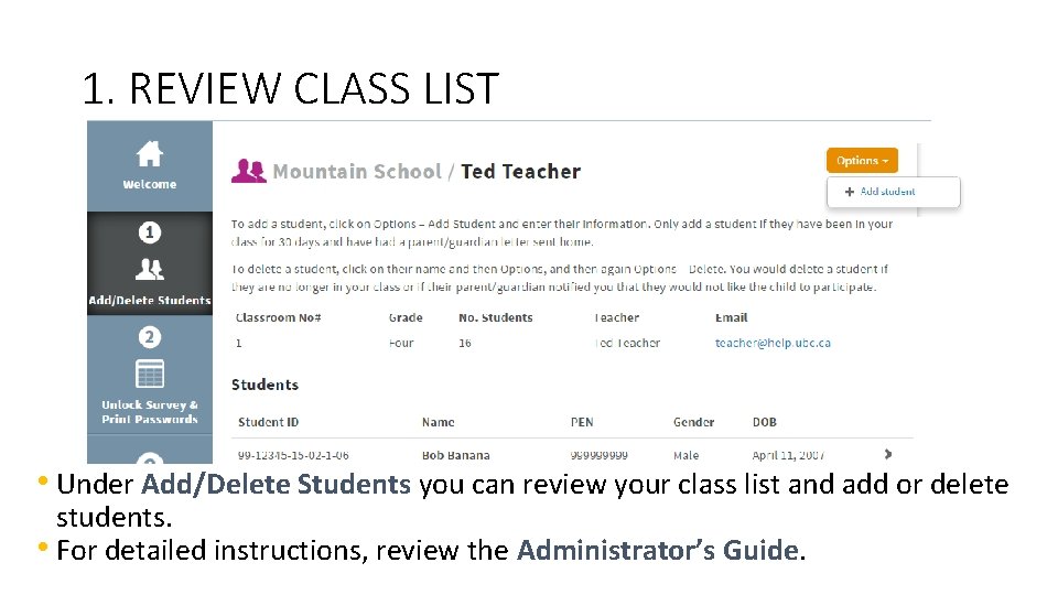 1. REVIEW CLASS LIST • Under Add/Delete Students you can review your class list 1. REVIEW CLASS LIST • Under Add/Delete Students you can review your class list