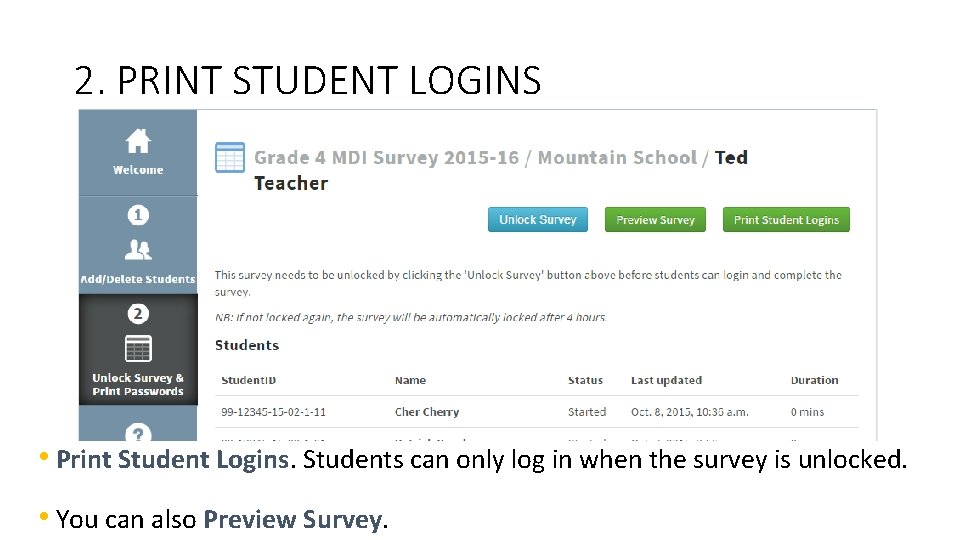 2. PRINT STUDENT LOGINS • Print Student Logins. Students can only log in when 2. PRINT STUDENT LOGINS • Print Student Logins. Students can only log in when