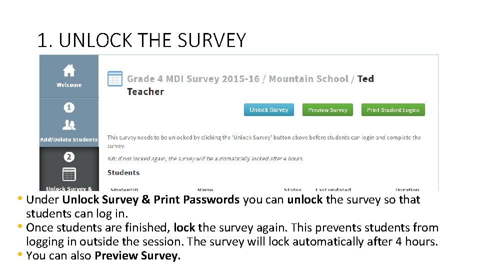 1. UNLOCK THE SURVEY • Under Unlock Survey & Print Passwords you can unlock 1. UNLOCK THE SURVEY • Under Unlock Survey & Print Passwords you can unlock