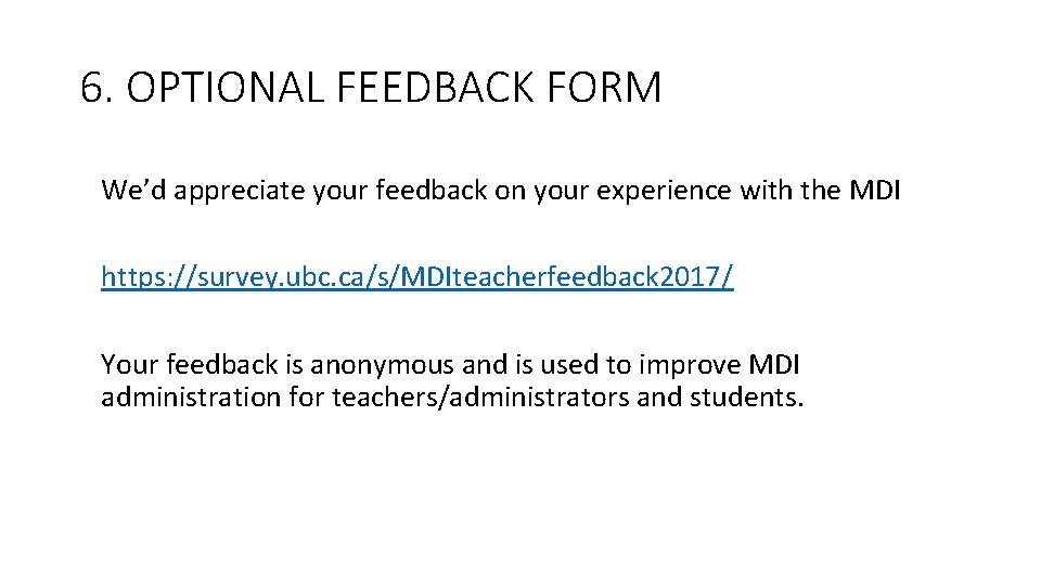 6. OPTIONAL FEEDBACK FORM We’d appreciate your feedback on your experience with the MDI 6. OPTIONAL FEEDBACK FORM We’d appreciate your feedback on your experience with the MDI