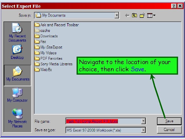 Navigate to the location of your choice, then click Save. Navigate to the location of your choice, then click Save.