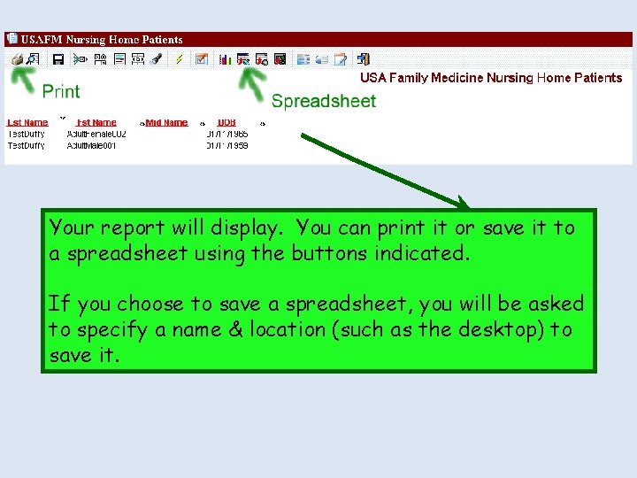 Your report will display. You can print it or save it to a spreadsheet Your report will display. You can print it or save it to a spreadsheet