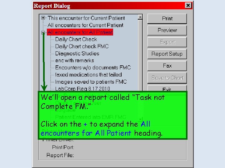 We’ll open a report called “Task not Complete FM. ” Click on the + We’ll open a report called “Task not Complete FM. ” Click on the +