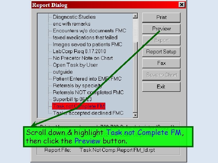 Scroll down & highlight Task not Complete FM, then click the Preview button. Scroll down & highlight Task not Complete FM, then click the Preview button.