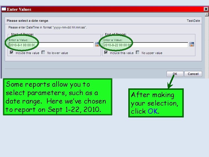 Some reports allow you to select parameters, such as a date range. Here we’ve Some reports allow you to select parameters, such as a date range. Here we’ve
