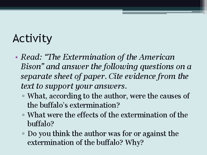 Activity • Read: “The Extermination of the American Bison” and answer the following questions