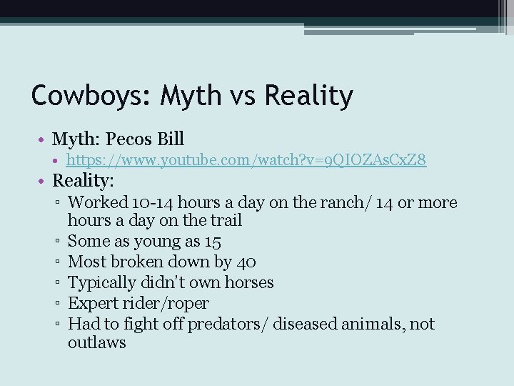 Cowboys: Myth vs Reality • Myth: Pecos Bill • https: //www. youtube. com/watch? v=9