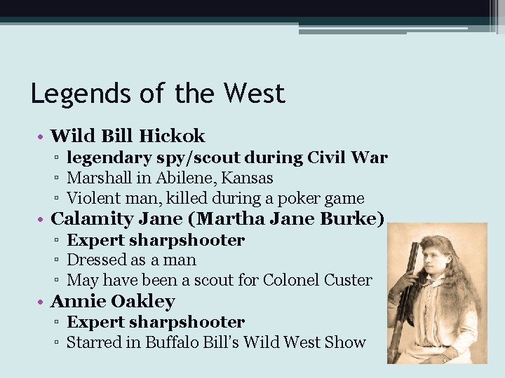 Legends of the West • Wild Bill Hickok ▫ legendary spy/scout during Civil War