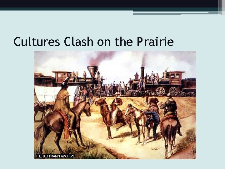 Cultures Clash on the Prairie 