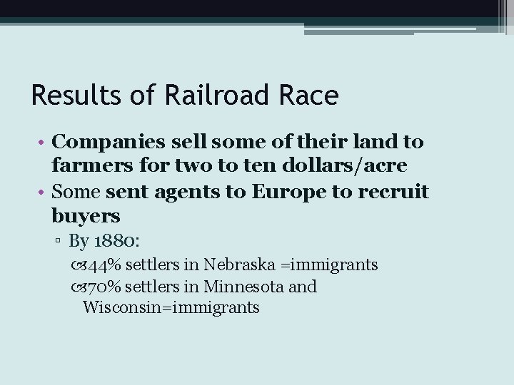 Results of Railroad Race • Companies sell some of their land to farmers for