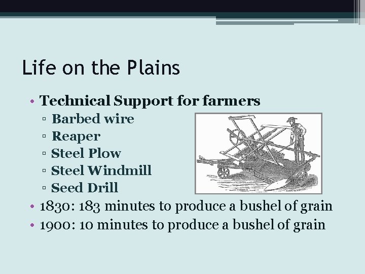 Life on the Plains • Technical Support for farmers ▫ ▫ ▫ Barbed wire