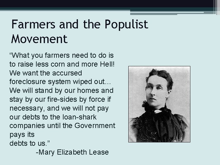 Farmers and the Populist Movement “What you farmers need to do is to raise