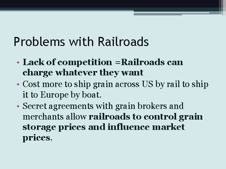 Problems with Railroads • Lack of competition =Railroads can charge whatever they want •