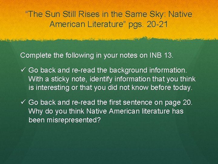 “The Sun Still Rises in the Same Sky: Native American Literature” pgs. 20 -21 “The Sun Still Rises in the Same Sky: Native American Literature” pgs. 20 -21