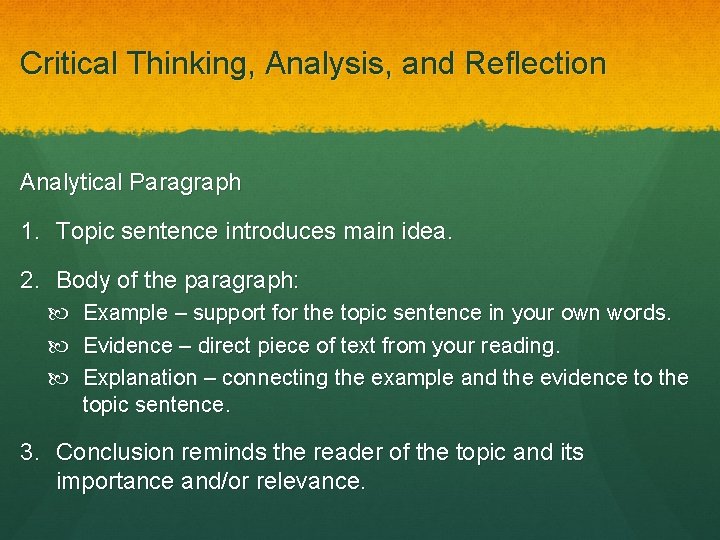 Critical Thinking, Analysis, and Reflection Analytical Paragraph 1. Topic sentence introduces main idea. 2.