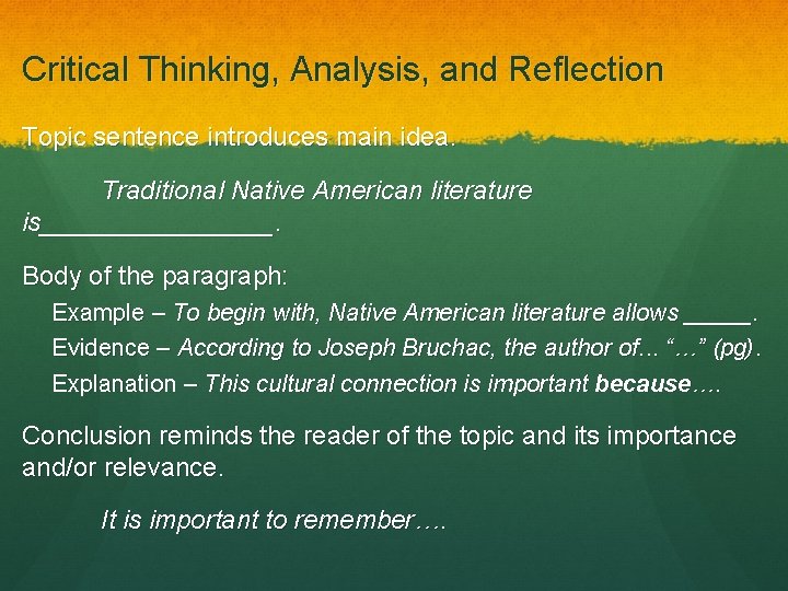 Critical Thinking, Analysis, and Reflection Topic sentence introduces main idea. Traditional Native American literature