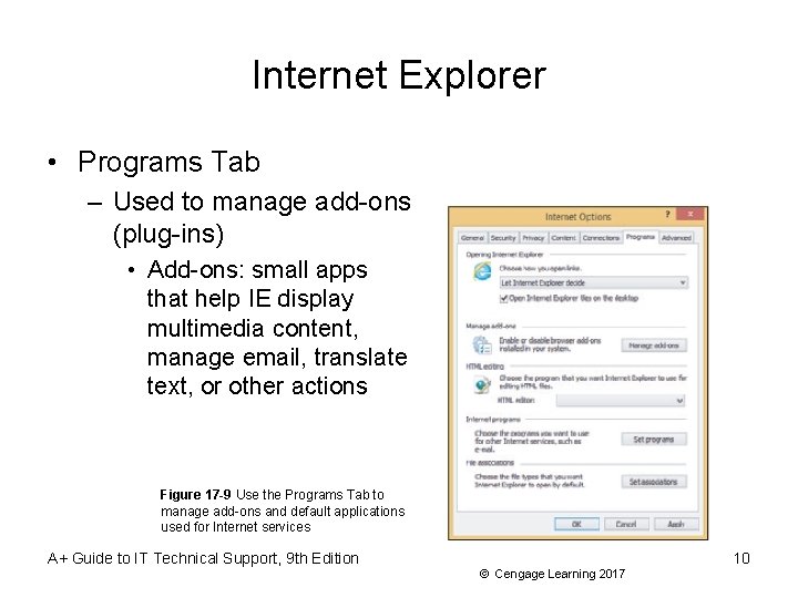 Internet Explorer • Programs Tab – Used to manage add-ons (plug-ins) • Add-ons: small