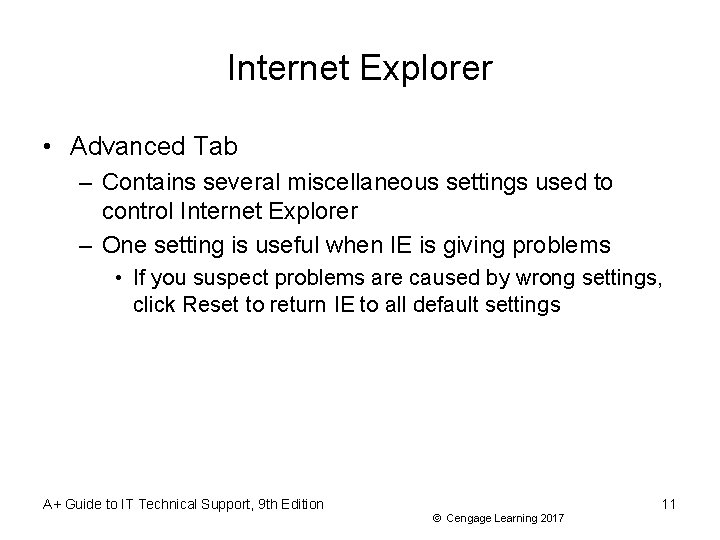 Internet Explorer • Advanced Tab – Contains several miscellaneous settings used to control Internet