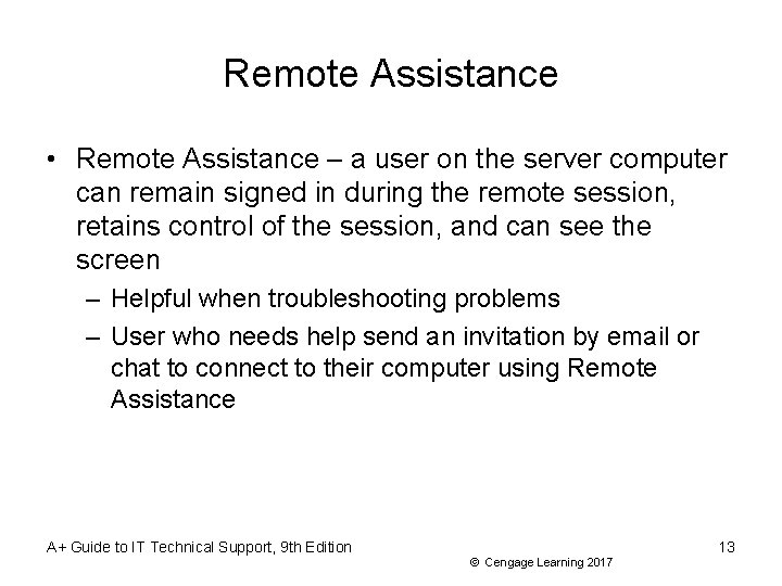 Remote Assistance • Remote Assistance – a user on the server computer can remain