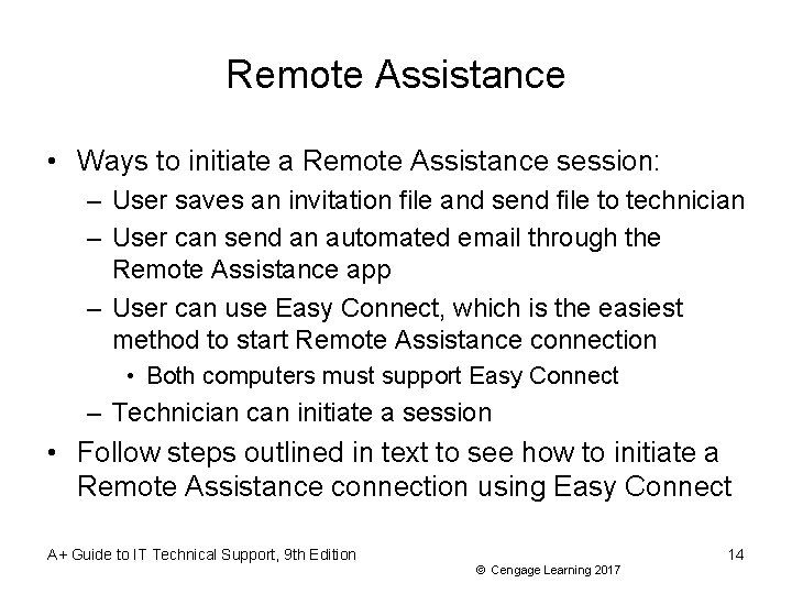 Remote Assistance • Ways to initiate a Remote Assistance session: – User saves an