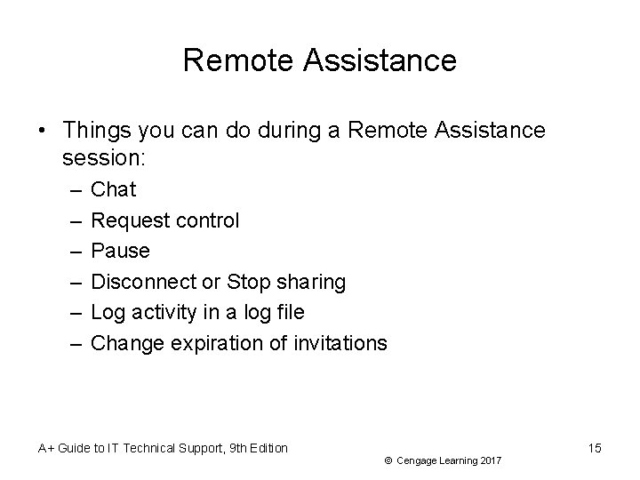 Remote Assistance • Things you can do during a Remote Assistance session: – –