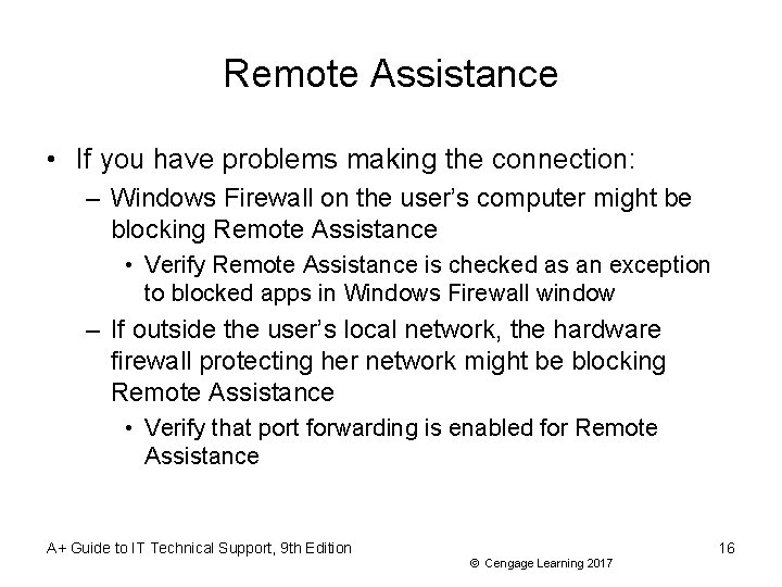 Remote Assistance • If you have problems making the connection: – Windows Firewall on