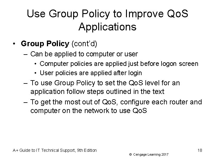Use Group Policy to Improve Qo. S Applications • Group Policy (cont’d) – Can