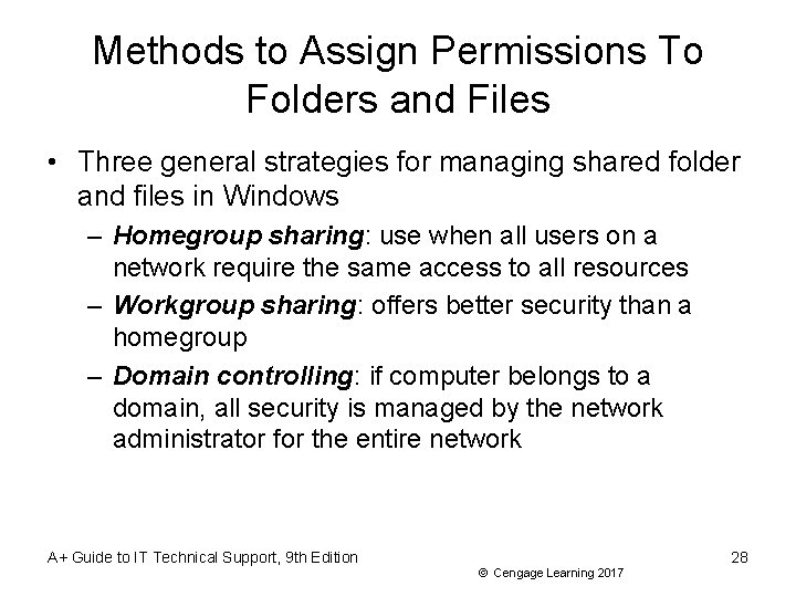 Methods to Assign Permissions To Folders and Files • Three general strategies for managing