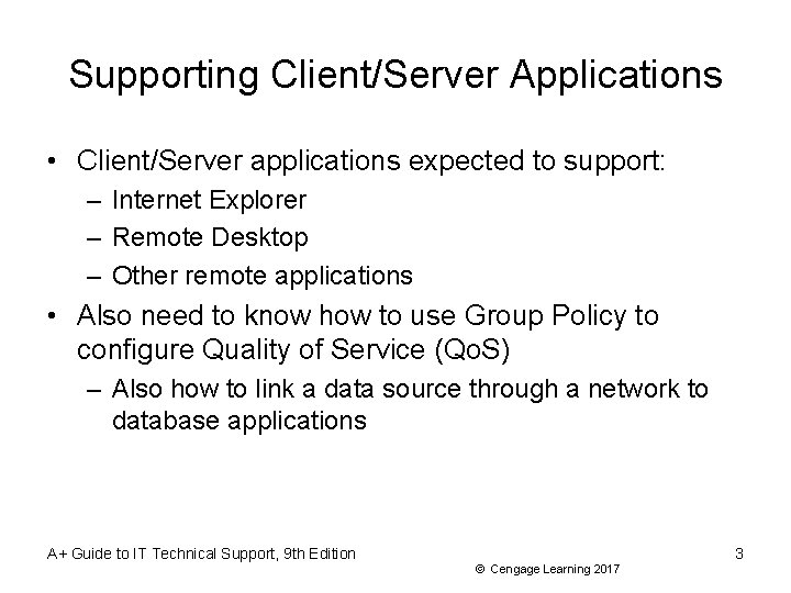 Supporting Client/Server Applications • Client/Server applications expected to support: – Internet Explorer – Remote