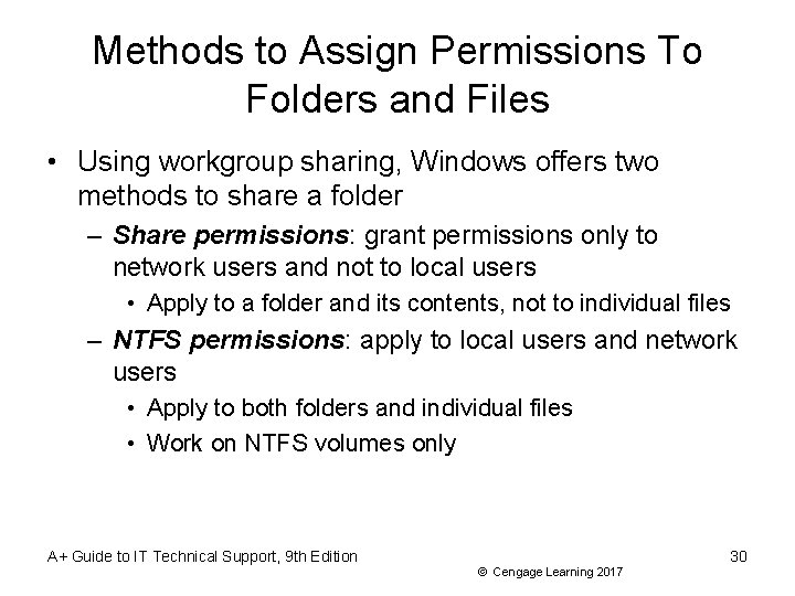 Methods to Assign Permissions To Folders and Files • Using workgroup sharing, Windows offers