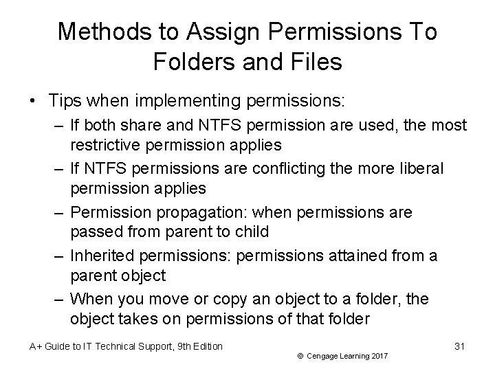 Methods to Assign Permissions To Folders and Files • Tips when implementing permissions: –