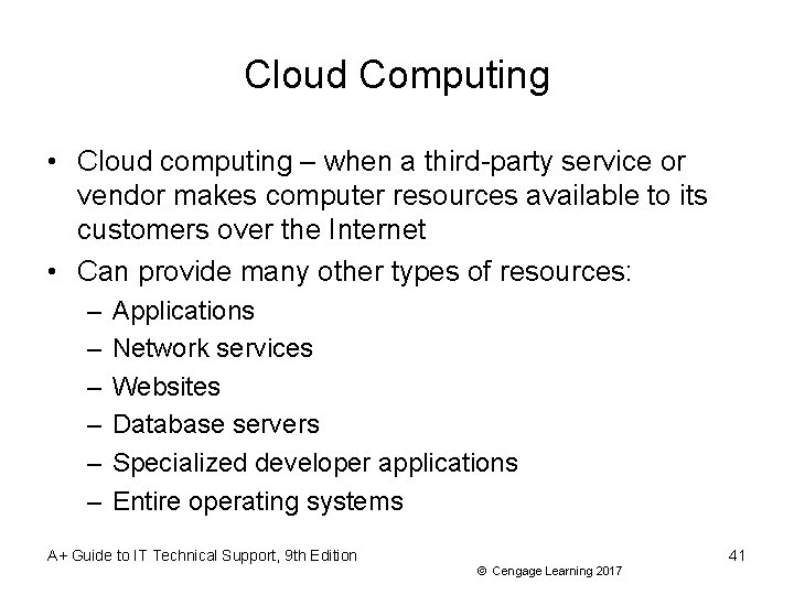 Cloud Computing • Cloud computing – when a third-party service or vendor makes computer