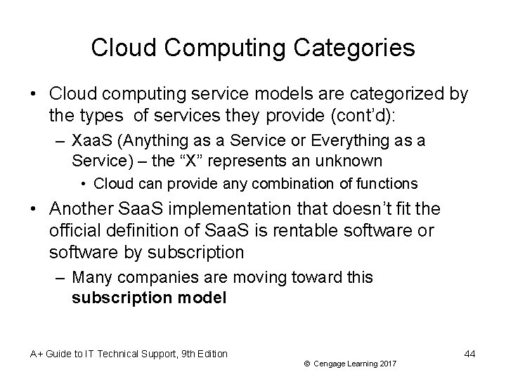 Cloud Computing Categories • Cloud computing service models are categorized by the types of