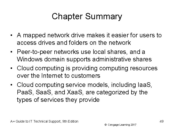 Chapter Summary • A mapped network drive makes it easier for users to access