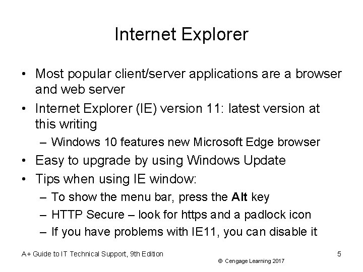 Internet Explorer • Most popular client/server applications are a browser and web server •