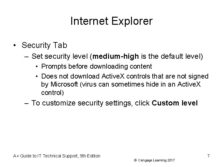 Internet Explorer • Security Tab – Set security level (medium-high is the default level)