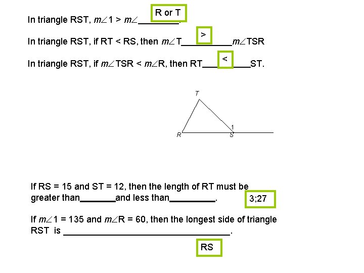 R or T In triangle RST, m 1 > m . > In triangle