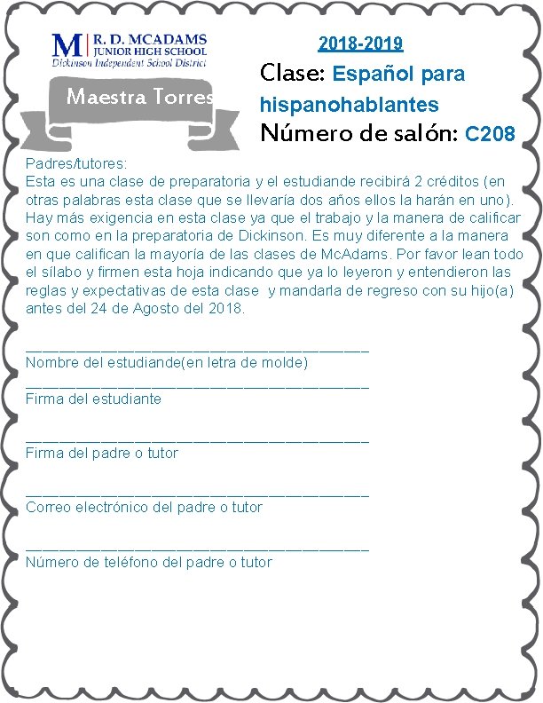 2018 -2019 Maestra Torres Clase: Español para hispanohablantes Número de salón: C 208 Padres/tutores: 2018 -2019 Maestra Torres Clase: Español para hispanohablantes Número de salón: C 208 Padres/tutores: