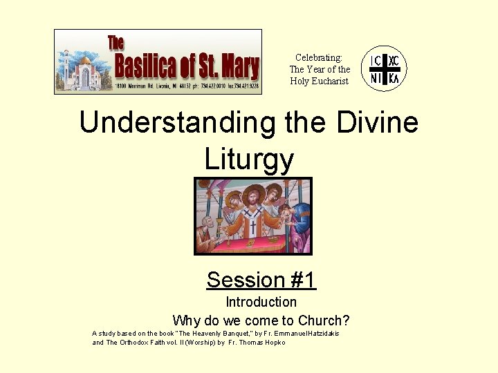 Celebrating: The Year of the Holy Eucharist Understanding the Divine Liturgy Session #1 Introduction