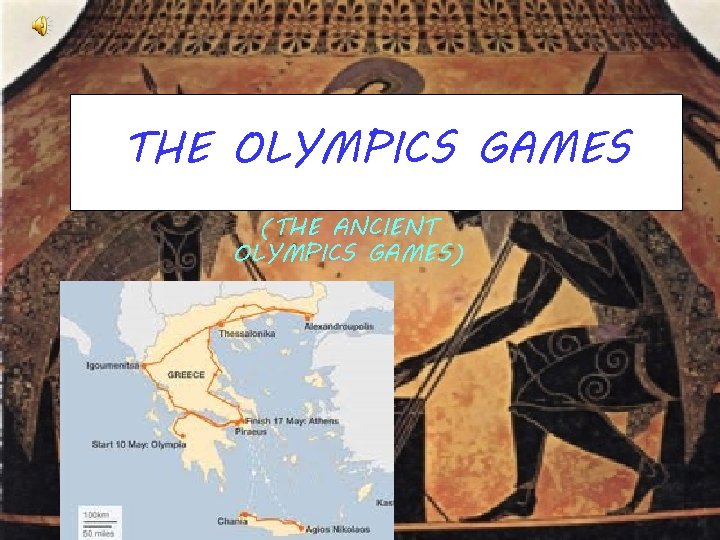 THE OLYMPICS GAMES (THE ANCIENT OLYMPICS GAMES) 