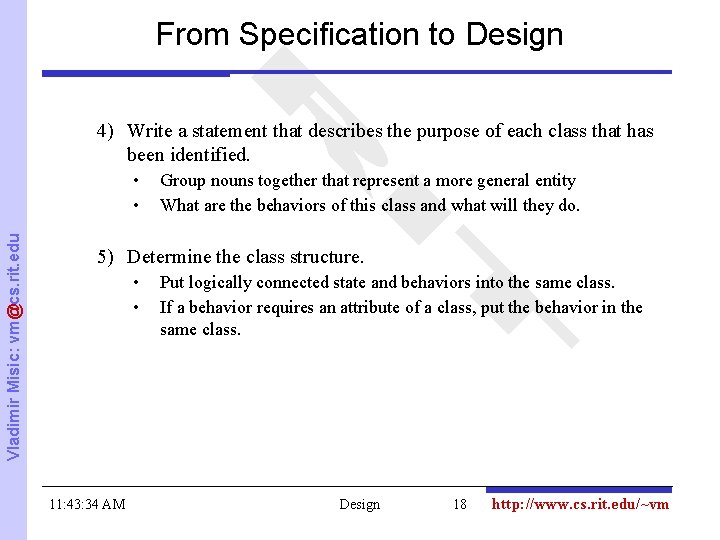 From Specification to Design 4) Write a statement that describes the purpose of each