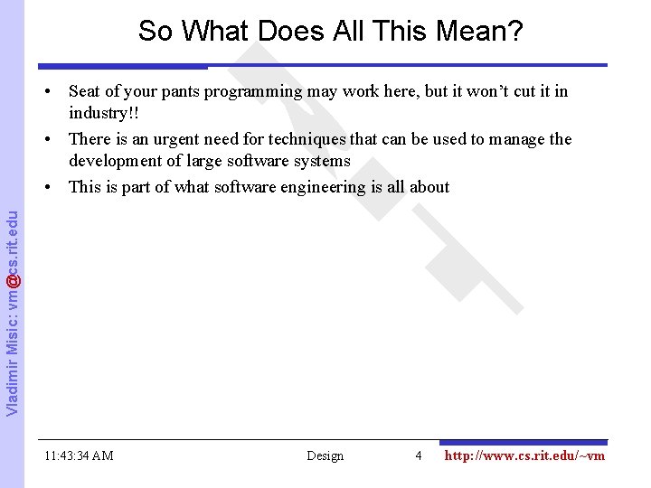 So What Does All This Mean? Vladimir Misic: vm@cs. rit. edu • Seat of