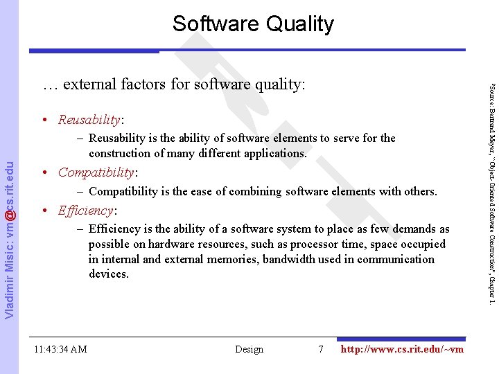 Software Quality 8 Source: … external factors for software quality: Vladimir Misic: vm@cs. rit.