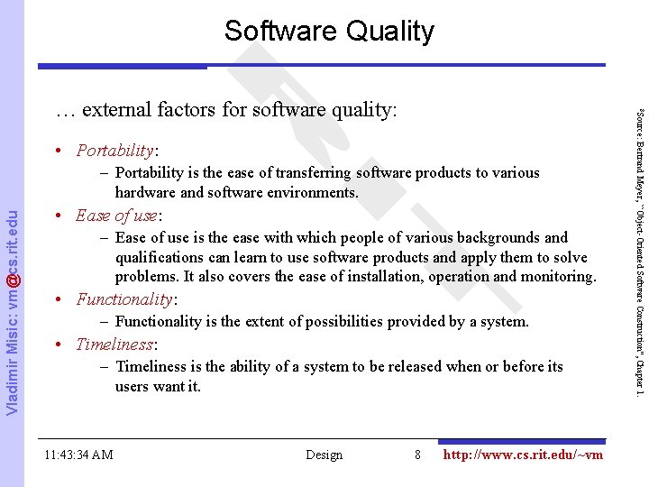 Software Quality 8 Source: … external factors for software quality: Vladimir Misic: vm@cs. rit.